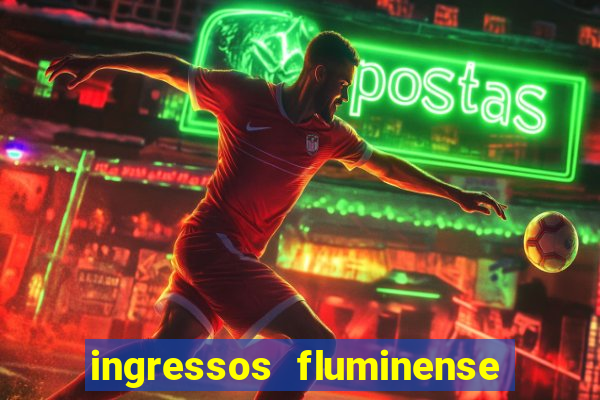 ingressos fluminense x criciúma