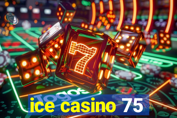 ice casino 75