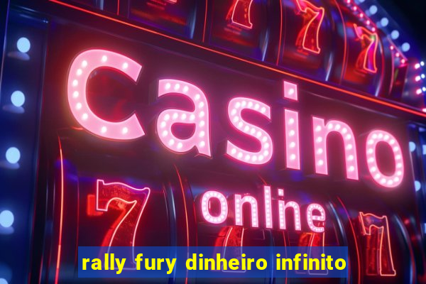 rally fury dinheiro infinito