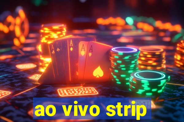 ao vivo strip