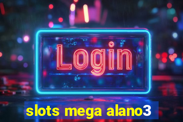 slots mega alano3