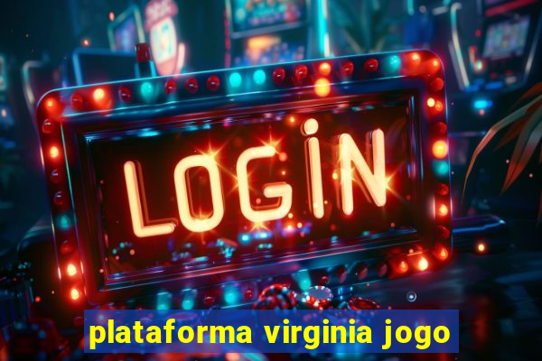 plataforma virginia jogo