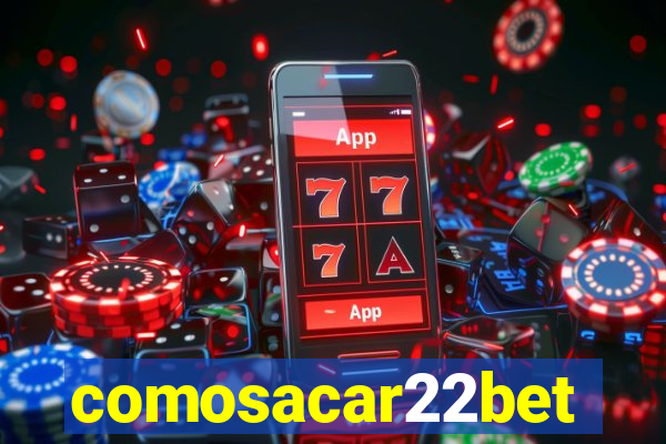 comosacar22bet