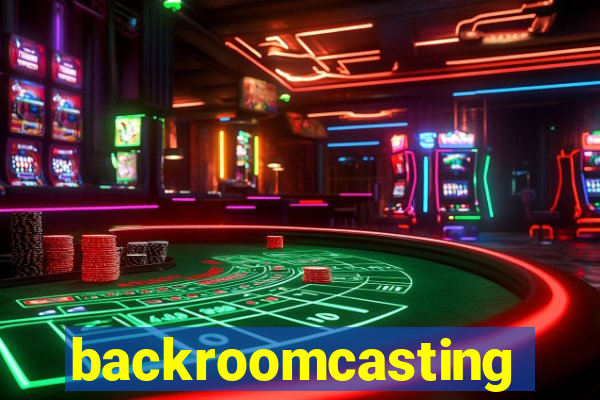 backroomcasting