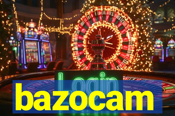 bazocam