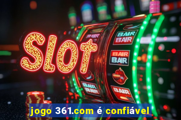 jogo 361.com é confiável