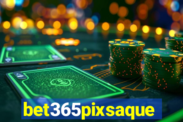 bet365pixsaque