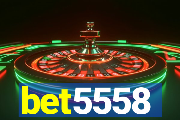 bet5558