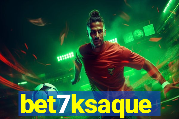 bet7ksaque