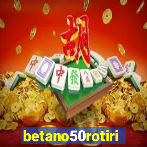 betano50rotiri