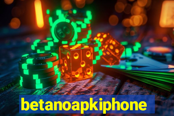 betanoapkiphone