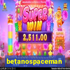 betanospaceman