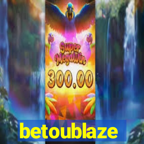 betoublaze