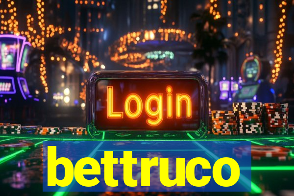 bettruco