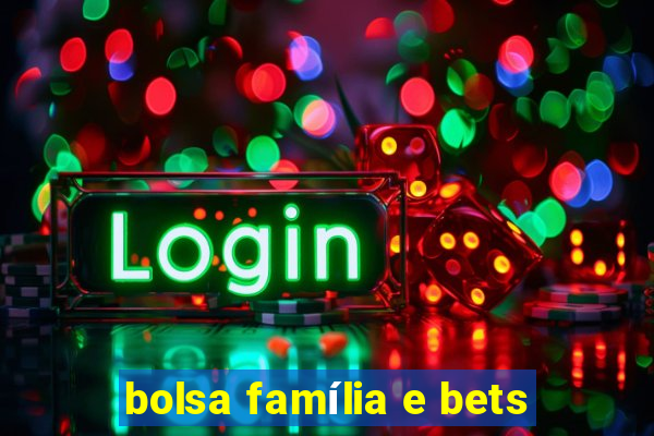 bolsa família e bets