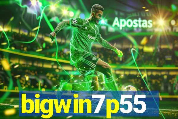 bigwin7p55