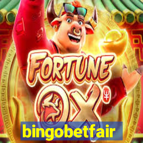 bingobetfair