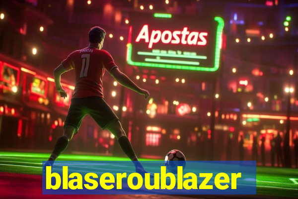 blaseroublazer