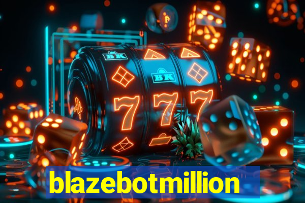 blazebotmillion