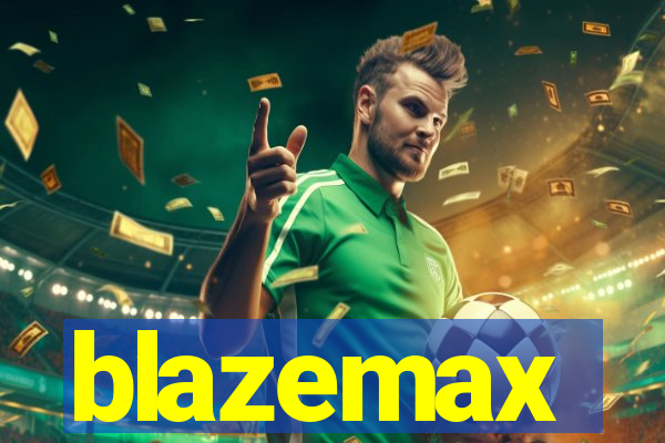 blazemax