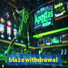 blazewithdrawal