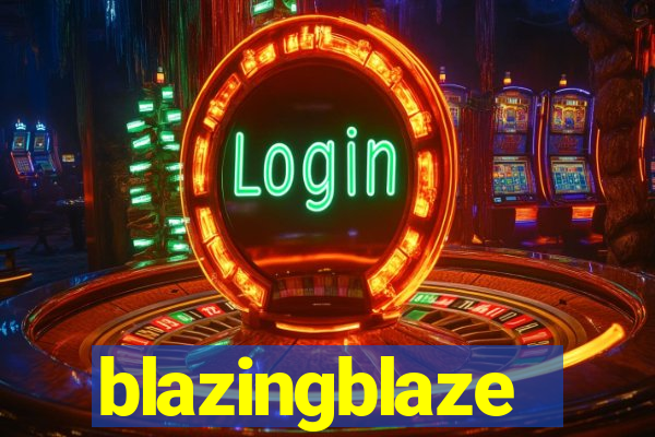 blazingblaze