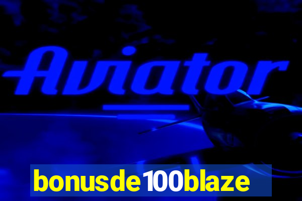 bonusde100blaze