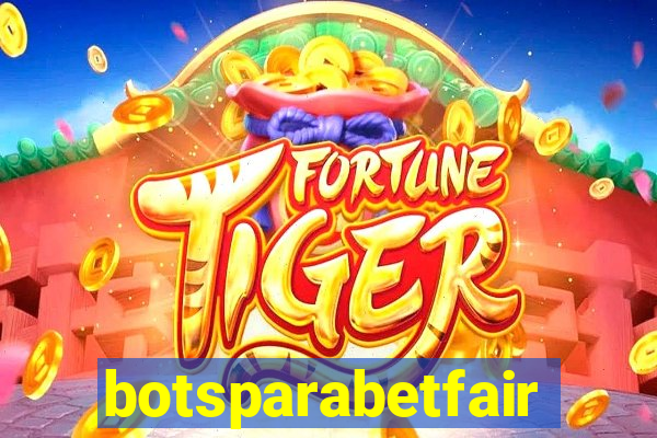 botsparabetfair