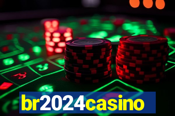 br2024casino