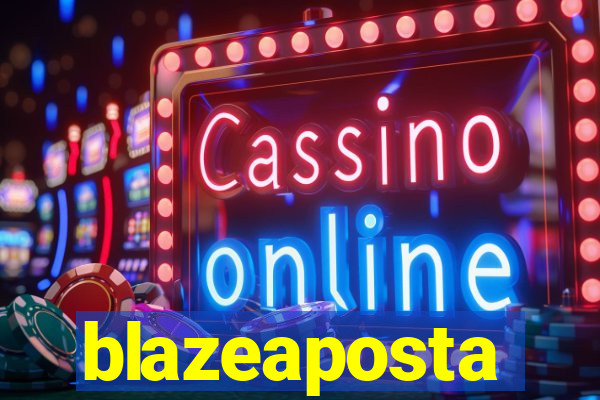 blazeaposta