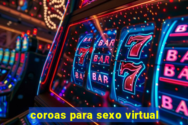 coroas para sexo virtual