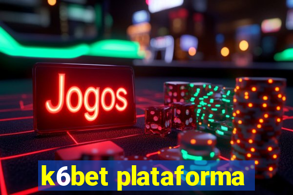 k6bet plataforma