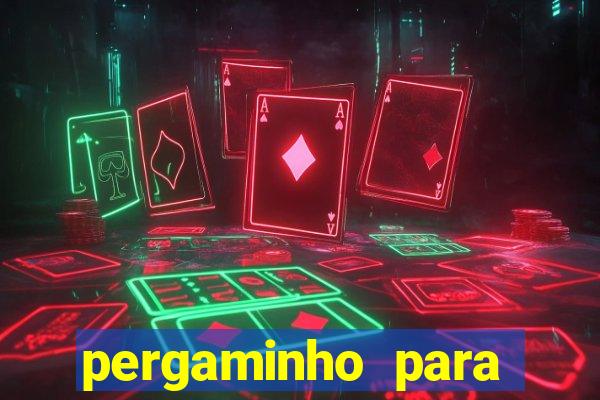 pergaminho para escrever dentro