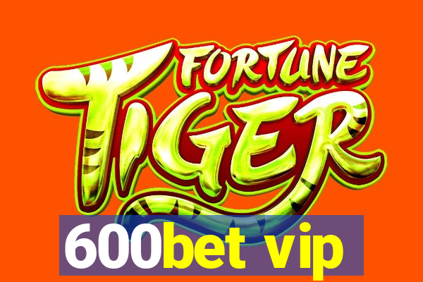 600bet vip