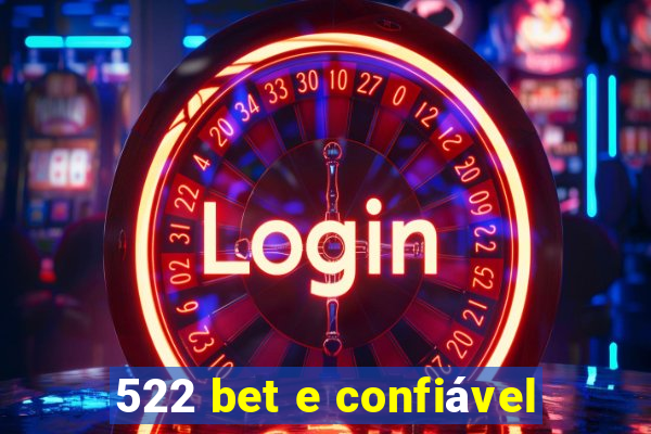 522 bet e confiável