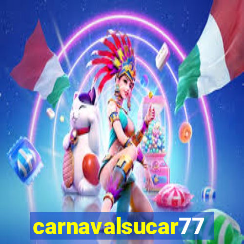 carnavalsucar777