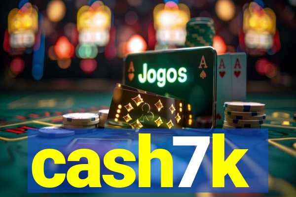 cash7k