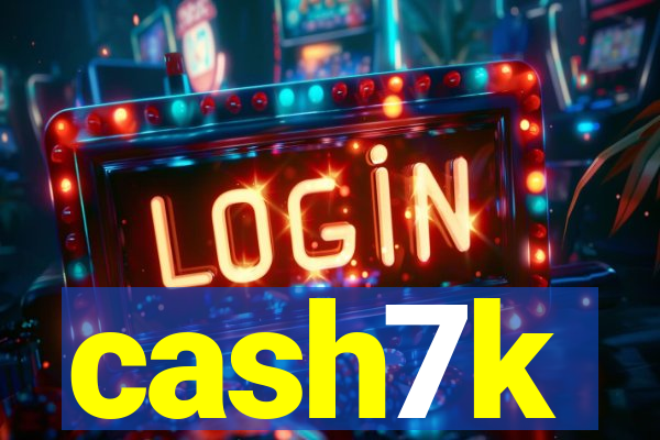 cash7k