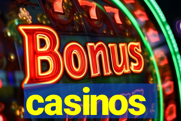 casinos