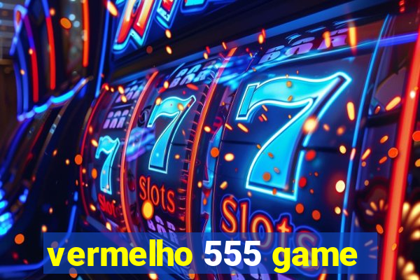 vermelho 555 game