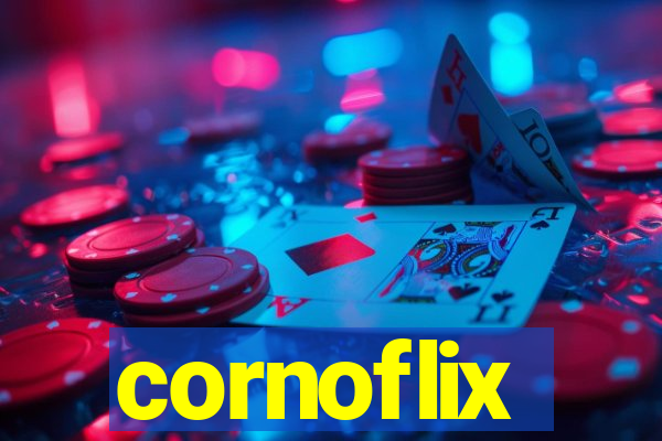 cornoflix