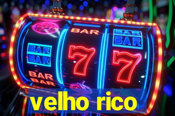 velho rico