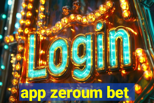 app zeroum bet