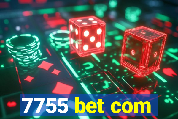 7755 bet com