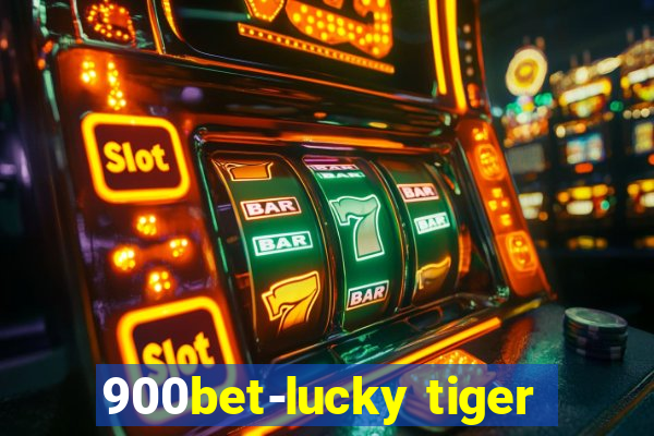 900bet-lucky tiger