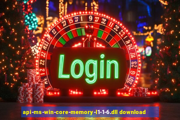 api-ms-win-core-memory-l1-1-6.dll download