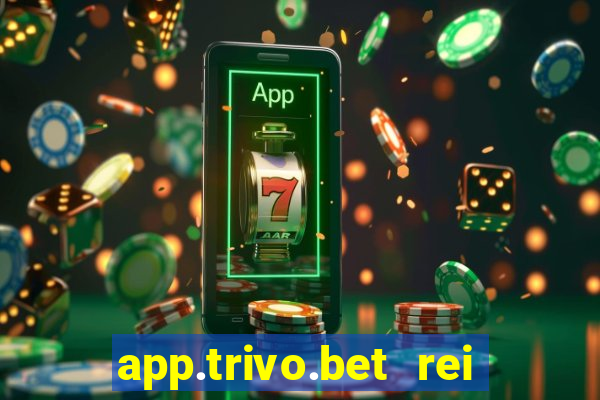 app.trivo.bet rei do bicho