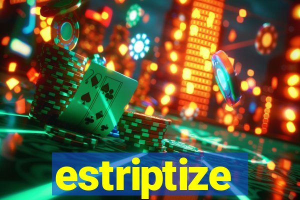 estriptize