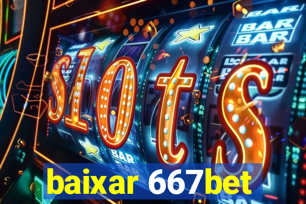 baixar 667bet