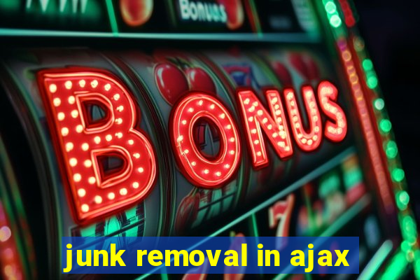 junk removal in ajax